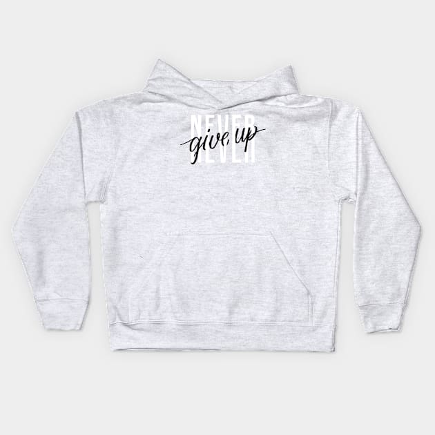 Never Give Up Kids Hoodie by Mako Design 